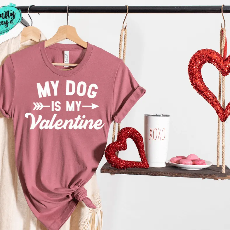 My Dog Is My Valentine -Funny -Women's  Unisex- t-shirt