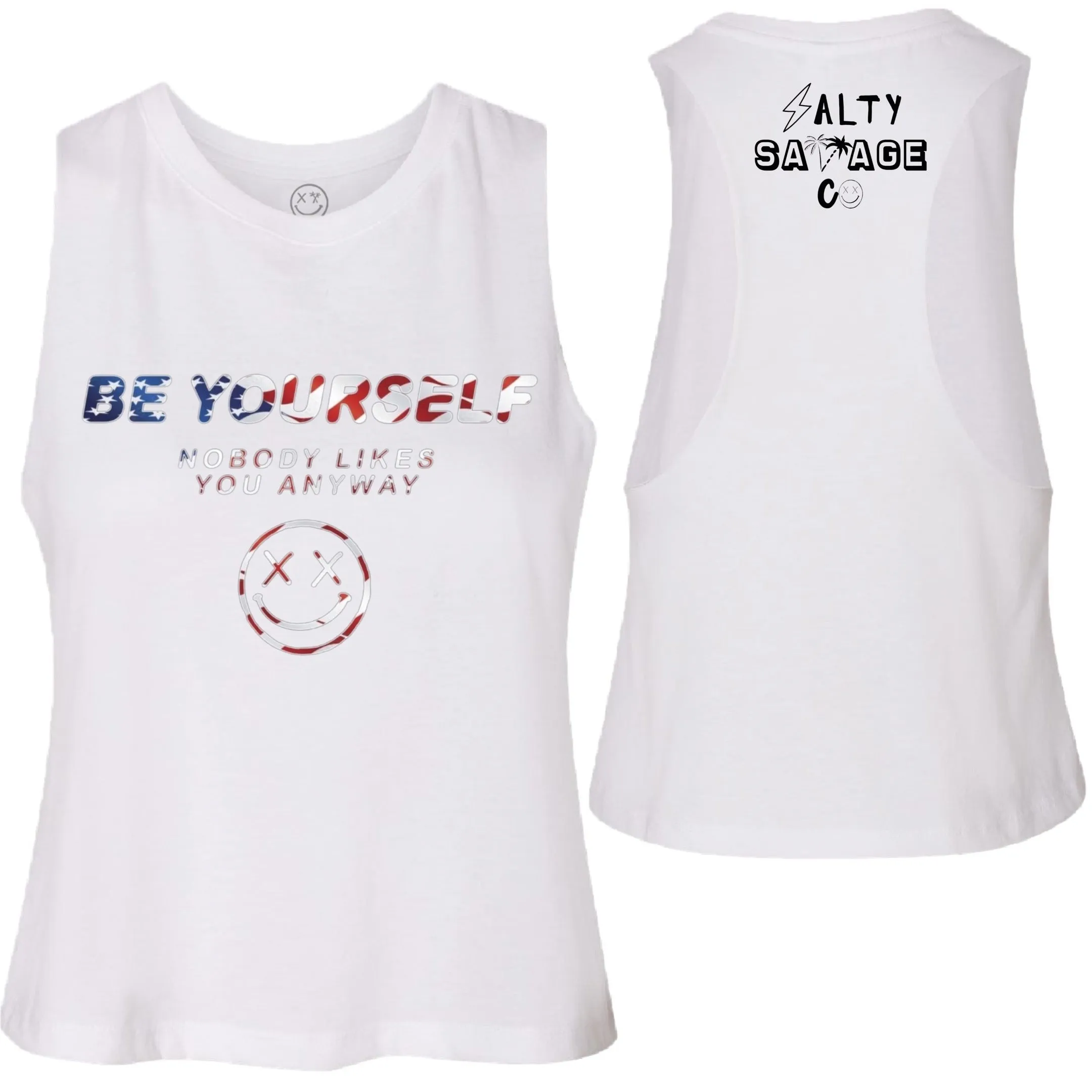 Salty Savage Ladies "Be Yourself Nobody Likes You Anyway" Flowy Crop Tank | USA Edition