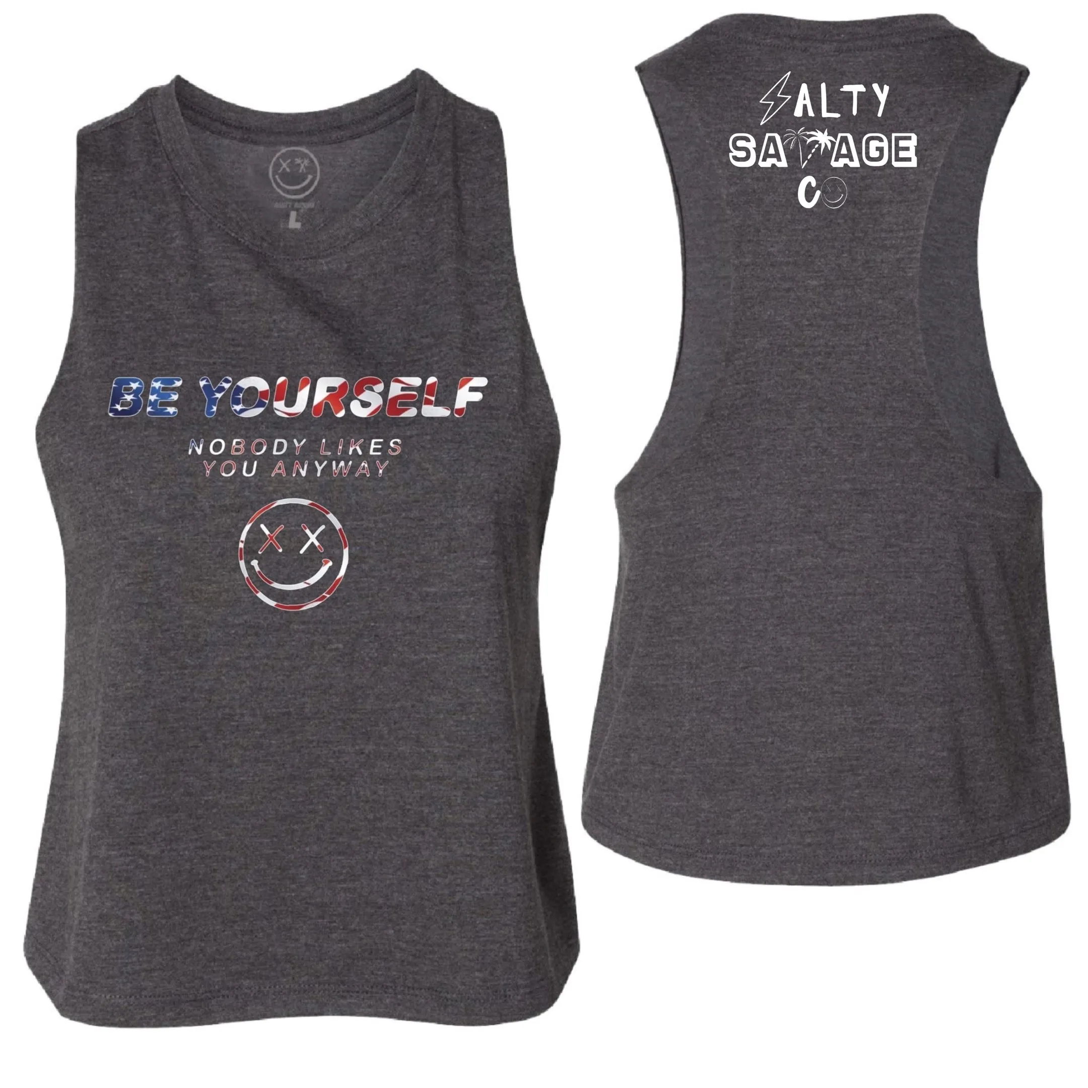 Salty Savage Ladies "Be Yourself Nobody Likes You Anyway" Flowy Crop Tank | USA Edition